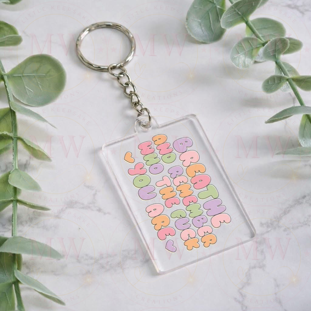 Keyring - Breathe and remember who the f*ck you are quote.